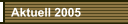 Aktuell 2005